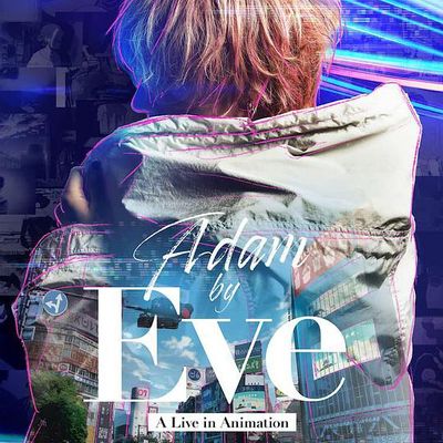 #Adam by Eve：动画现场演唱会