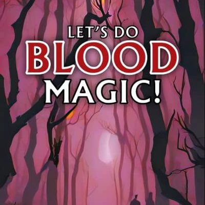 Lets Do Blood Magic!